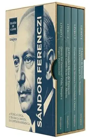 Sándor Ferenczi Descomplicado – 4 Livros – Guia Completo sobre Trauma, Técnica Clínica e a Relação com Freud: Descubra a Clínica da Empatia e as Bases da Psicoterapia Contemporânea – Sináptica