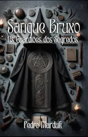 Sangue Bruxo: Guardiões dos Segredos – Pedro Marduk