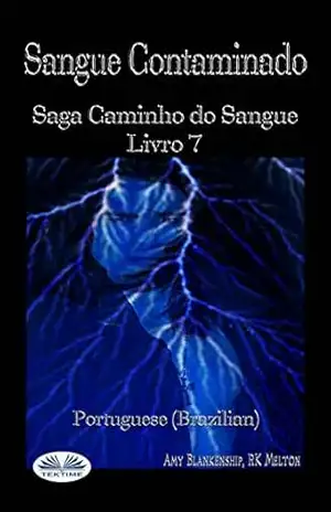 Sangue Contaminado: Saga Caminho do Sangue Livro 7 – Amy Blankenship