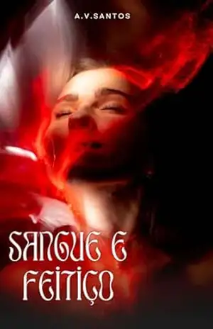 Sangue e Feitiço (Crônicas do Sangue Livro 1) – A.V. Santos