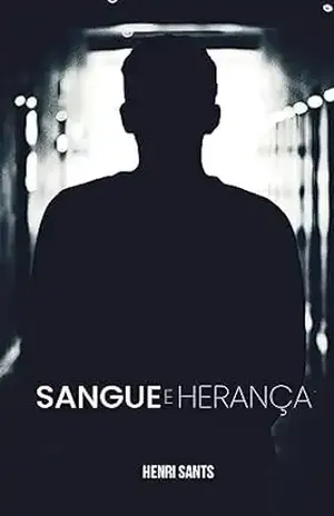 Sangue e Herança – Henri Sants