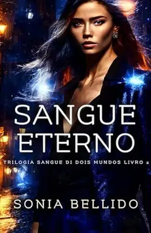 Sangue Eterno: Edição em português (Trilogia Sangue de dois mundos Livro 2) – Sonia Bellido Aguirre