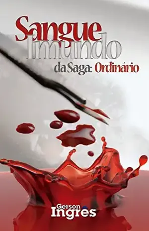 Sangue Imundo (Ordinário Livro 2) - Gerson Ingrês