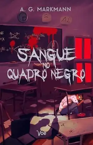 Sangue no Quadro Negro – A. G. Markmann