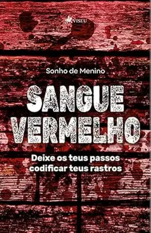 Sangue Vermelho: Deixe os teus Passos codificar teus Rastros – Sonho de Menino