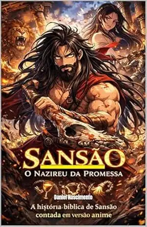 Sansão: O nazireu da promessa - Daniel Nascimento