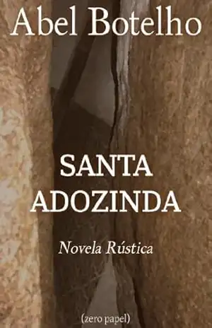Santa Adozinda: novela rústica – Abel Botelho