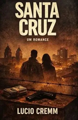 Santa Cruz: Um Romance - Lucio Cremm