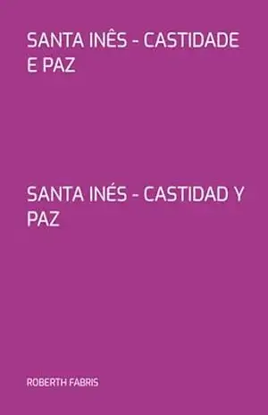 Santa Inês – Castidade E Paz – Roberth Fabris
