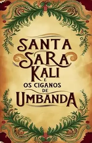 Santa Sara Kali e os Ciganos de Umbanda – Élida Alexandre