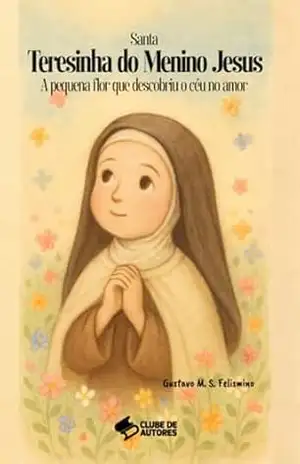 Santa Teresinha Do Menino Jesus – Gustavo M. S. Felismino