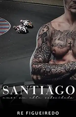 Santiago: Amor em alta velocidade – Re Figueiredo