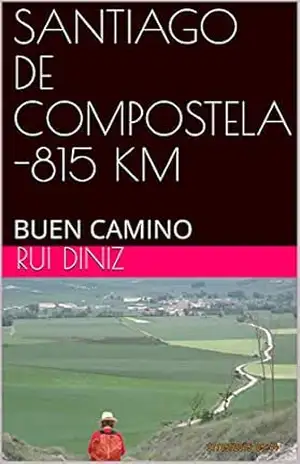 SANTIAGO DE COMPOSTELA –815 KM: BUEN CAMINO – Rui Diniz