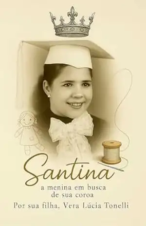 SANTINA A MENINA EM BUSCA DE SUA COROA – Vera Lucia Tonelli