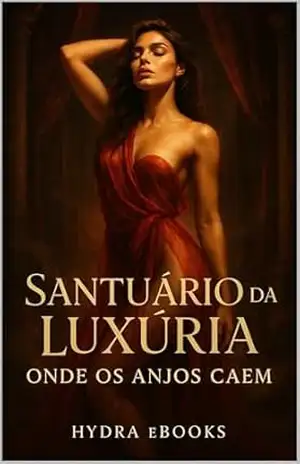 Santuário da Luxúria: Onde os Anjos Caem – Hydra  eBooks