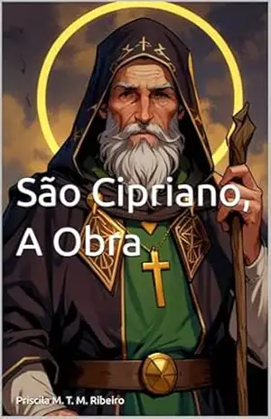 São Cipriano, A Obra – Priscila Maria Taumaturgo Mendes Ribeiro