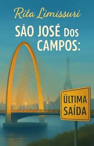 SÃO JOSÉ DOS CAMPOS: última saída (Romance passado em São José dos Campos Livro 1) – Rita Limissuri