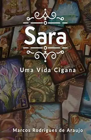 SARA: Uma vida cigana – Marcos  Rodrigues de Araujo