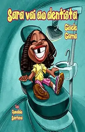 Sara vai ao dentista (Sara e sua turma) – Gisele Gama