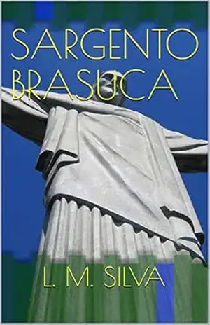 SARGENTO BRASUCA (VOLUME Livro 2) - L. M. SILVA