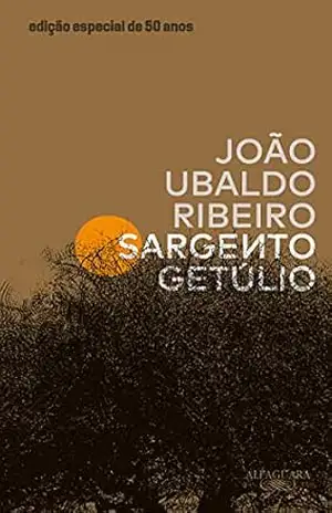 Sargento Getúlio – Edição especial de 50 anos – João Ubaldo Ribeiro
