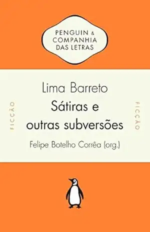 Sátiras e outras subversões: Textos inéditos – Lima Barreto