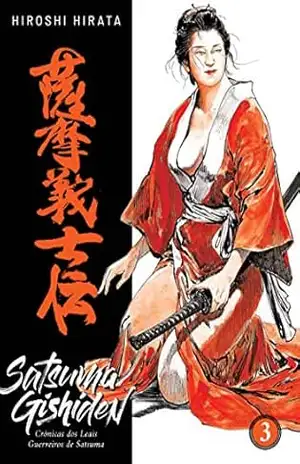 Satsuma Gishiden: Crônicas Dos Leais Guerreiros De Satsuma Vol. 3 – Hiroshi Hirata