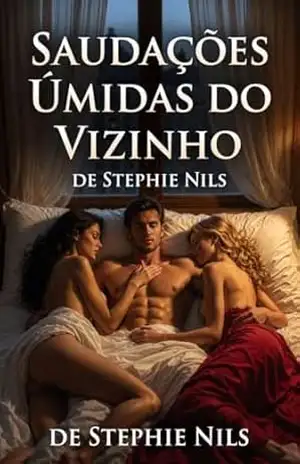 Saudações molhadas da vizinhança (Contos eróticos: com padrastos, madrastas e meio–irmãos excitados) – Stephie  Nils