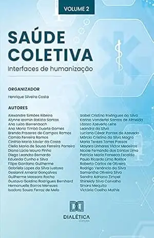 Saúde Coletiva – interfaces de humanização: Volume 2 – Henrique Silveira Costa (Org.)