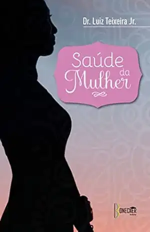 Saúde da Mulher – Dr. Luiz Teixeira Junior - Texeira Junior