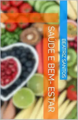 Saúde e Bem– Estar - Beatriz  Santos