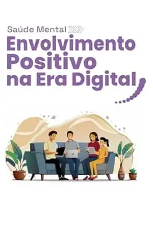 Saúde Mental: Envolvimento Positivo na Era Digital - Rosiléia Cíntia Fabian