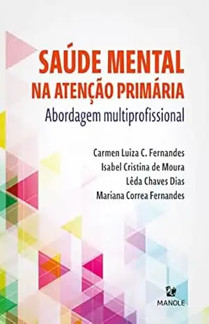 Saúde mental na atenção primária: abordagem multiprofissional – Carmen Luiza C. Fernandes