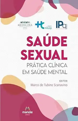 Saúde sexual: prática clínica em saúde mental – Marco de Tubino Scanavino