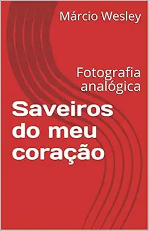 Saveiros do meu coração: Fotografia analógica – Márcio  Wesley
