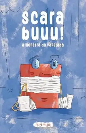 Scarabuuu!: A monstra da papelada – Filipa Vilela