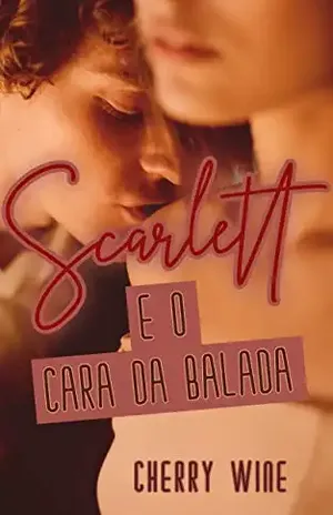 Scarlett e o Cara da Balada - Cherry Wine
