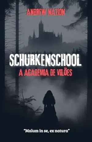 Schurkenschool: A Academia de Vilões (Contos dos Multiversos do AndrewNation) – Andrew Nation