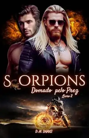 SCORPIONS: DOMADO PELO PREZ – D. M. DAMAS