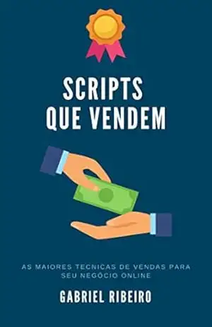 Scripts Que Vendem | Marketing Digital: Iniciante ao Avançado – Gabriel Ribeiro