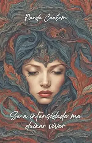 SE A INTENSIDADE ME DEIXAR VIVER – Fernanda  Oliveira da Silva
