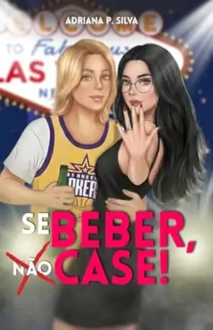 Se Beber, Não Case! – Adriana P. Silva