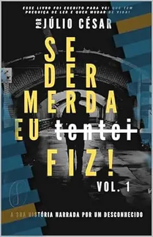 Se der merda eu Fiz – Júlio César