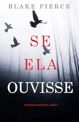 Se Ela Ouvisse (Um Enigma Kate Wise—Livro 7) – Blake Pierce