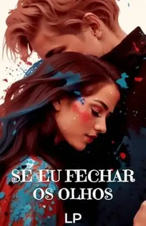 Se eu fechar os olhos: Duologia Sensações – L P