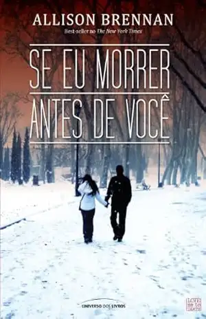 Se eu Morrer Antes de Você (Love me to death) – Allison Brennan