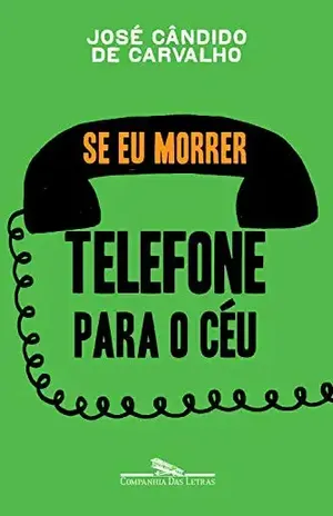 Se eu morrer telefone para o céu – José Cândido de Carvalho