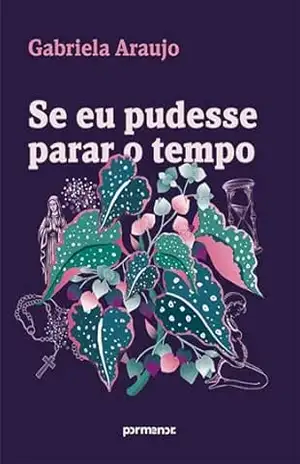 Se eu pudesse parar o tempo – Gabriela Araujo