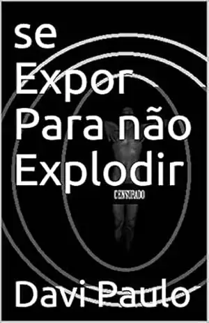Se Expor para não Explodir – Davi Paulo
