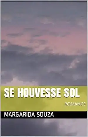 Se houvesse sol: ROMANCE – Margarida Souza